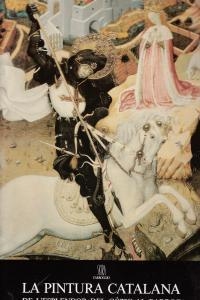 PINTURA CATALANA. DE L'ESPLENDOR DEL GOTIC AL BARROC | 9788472542723 | VARIS