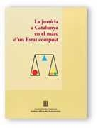 JUSTICIA A CATALUNYA EN EL MARC D´UN ESTAT COMPOST, LA | 9788439352631 | LÓPEZ GUERRA , LUIS/ALBERTÍ I ROVIRA , ENOCH/JIMÉNEZ ASENSIO, RAFAEL/VIDAL MARSAL, SANTIAGO/VICENTE