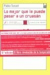 LO MEJOR QUE LE PUEDE PASAR A UN CRUASAN | 9788489618626 | TUSSET, PABLO