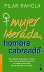 MUJER LIBERADA, HOMBRE CABREADO | 9788408040743 | RAHOLA, PILAR