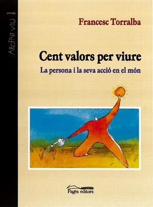 CENT VALORS PER VIURE. LA PERSONA I LA SEVA | 9788479358655 | TORRALBA, FRANCESC
