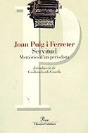SERVITUD. MEMORIES D'UN PERIODISTA | 9788482568072 | PUIG I FERRETER, JOAN
