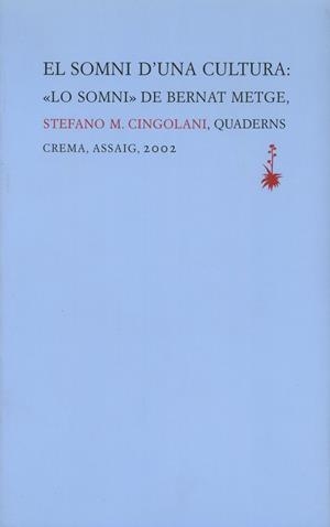 SOMNI D'UNA CULTURA: LO SOMNI DE BERNAT METGE, EL | 9788477273592 | CINGOLANI, STEFANO M.