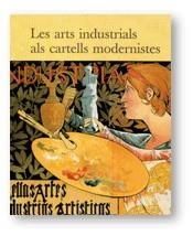 ARTS INDUSTRIALS ALS CARTELLS MODERNISTES, LES | 9788480430951 | VIDAL , CECÍLIA/PUJIULA , CARME