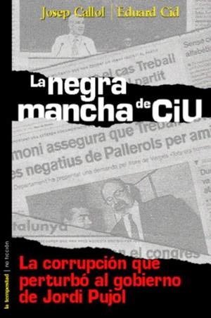 NEGRA MANCHA DE CIU, LA | 9788479489618 | CALLOL, JOSEP - CID, EDUARD