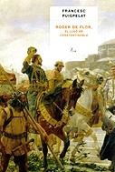 ROGER DE FLOR, EL LLEO DE CONSTANTINOBLE | 9788484374893 | PUIGPELAT, FRANCESC