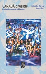 CANADA DIVISIBLE. L'AUTODETERMINACIO DEL QUEBEC | 9788493225476 | MORERA, SALVADOR - SORT, JOSEP
