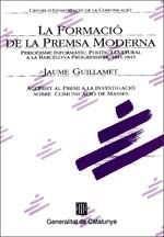 FORMACIO DE LA PREMSA MODERNA,LA | 9788439326304 | GUILLAMET , JAUME