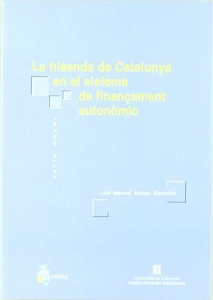 HISENDA DE CATALUNYA EN EL SISTEMA DE FINANÇAMENT AUTONOMIC | 9788495458773 | ALONSO GONZALEZ, LUIS MANUEL