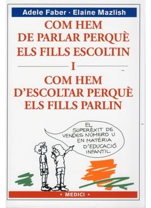 COM HEM DE PARLAR PERQUE ELS FILLS ESCOLTIN I COM HEM DE PA | 9788489778634 | FABER, ADELE; MAZLISH, ELAINE