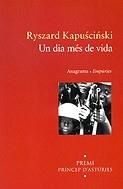 DIA MES DE VIDA, UN | 9788475966045 | KAPUSCINSKI, RYSZARD