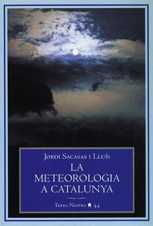 METEOROLOGIA A CATALUNYA, LA | 9788493182083 | SACASAS I LLUIS, JORDI