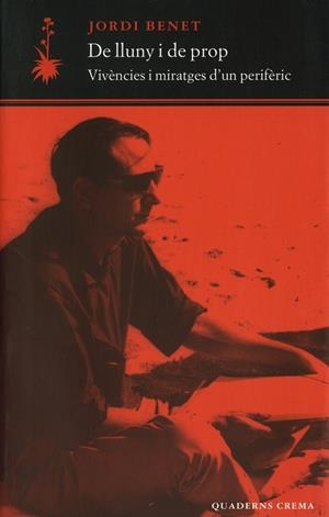 DE LLUNY I DE PROP. VIVENCIES I MIRATGES D'UN PERIFERIC | 9788477274063 | BENET, JORDI