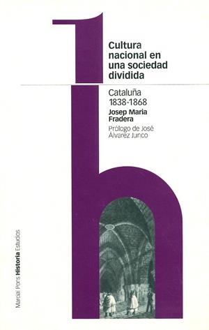 CULTURA NACIONAL EN UNA SOCIEDAD DIVIDIDA, CAT 1838-1868 | 9788495379504 | FRADERA, JOSEP MARIA