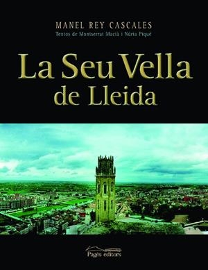SEU VELLA DE LLEIDA, LA | 9788497791397 | REY CASCALES, MANEL
