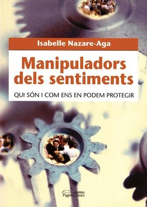 MANIPULADORS DELS SENTIMENTS, QUI SÓN I COM ENS EN PODEM PRO | 9788497791311 | NAZARE-AGA, ISABELLE
