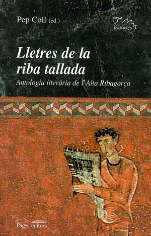 LLETRES DE LA RIBA TALLADA, ANTOLOGIA LITERARIA DE L'ALTA RI | 9788497791649 | COLL, PEP