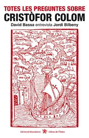 TOTES LES PREGUNTES SOBRE CRISTÒFOR COLOM | 9788495317254 | BASSA, DAVID - BILBENY, JORDI