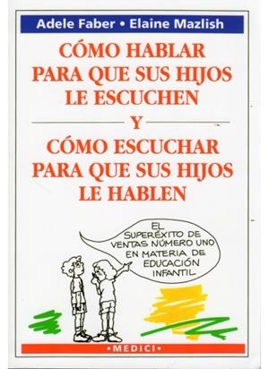 COMO HABLAR PARA QUE SUS HIJOS LE ESCUCHEN.. | 9788486193867 | FABER, ADELE; MAZLISH, ELAINE