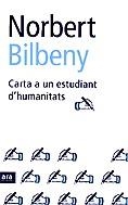 CARTA A UN ESTUDIANT D'HUMANITATS | 9788496201415 | BILBENY, NORBERT