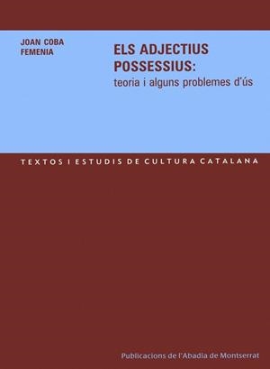 ADJETIUS POSSESSIUS, ELS. TEORIA I ALGUNS PROBLEMES D'US | 9788484156826 | COBA FEMENIA, JOAN
