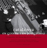 CATALUNYA EN GUERRA I EN POSTGUERRA | 9788483303245 | PEREZ MOLINOS, JOSEP Mª (FOTOS) - HUERTAS, JOSEP M