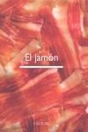 JAMON, EL | 9788489439108 | MONTES ALCARAZ, CRISTINA