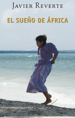 SUEÑO DE AFRICA, EL : EN BUSCA DE LOS MITOS BLANCOS DEL CON | 9788401341779 | REVERTE, JAVIER