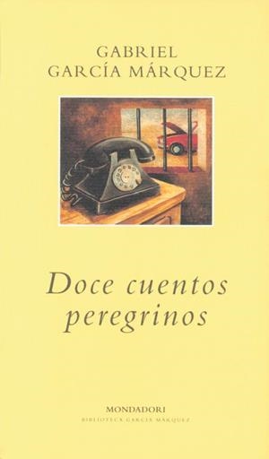 DOCE CUENTOS PEREGRINOS | 9788439704522 | GARCIA MARQUEZ, GABRIEL (1928- )