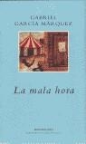 MALA HORA, LA | 9788439704768 | GARCIA MARQUEZ, GABRIEL (1928- )