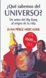 ¿QUE SABEMOS DEL UNIVERSO? DE ANTES DEL BIG BANG AL ORIGEN D | 9788483063163 | PEREZ MERCADER, JUAN