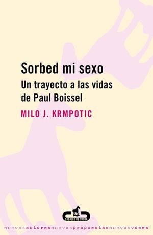 SORBED MI SEXO | 9788493419516 | KRMPOTIC FERNANDEZ-ESCALANTE, MILO J.
