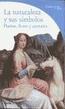 NATURALEZA Y SUS SIMBOLOS : PLANTAS, FLORES Y ANIMALES, LA | 9788481563597 | IMPELLOSO, LUCIA