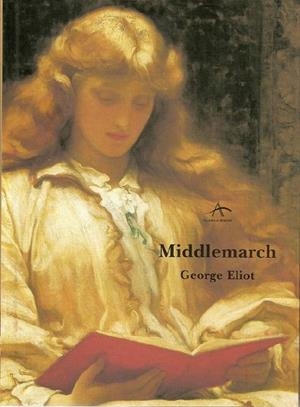 MIDDLEMARCH, UN ESTUDIO DE LA VIDA EN PROVINCIAS | 9788484280194 | ELIOT, GEORGE