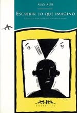 ESCRIBIR LO QUE IMAGINO : CUENTOS FANTASTICOS Y MARAVILLOSOS | 9788488730756 | AUB, MAX