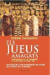 JUEUS AMAGATS, ELS : SUPERVIVENTS DE LA INQUISICIO A LA SEFA | 9788466405911 | CASANOVA SOLANES, EUGENI