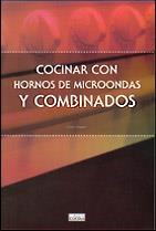 COCINAR CON HORNOS DE MICROONDAS Y COMBINADOS | 9788482363318 | BOWEN, CAROL