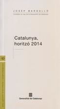 CATALUNYA, HORITZÓ 2014 | 9788439368120 | BARGALLÓ, JOSEP