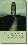 ÚLTIMO AJUSTICIADO Y OTRAS HISTORIAS DE LA INQUISICIÓN, EL | 9788496326507 | VIDAL, CÉSAR
