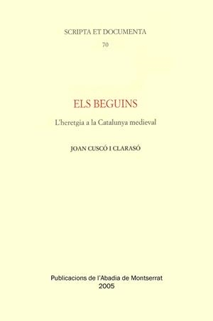 BEGUINS, ELS. L'HERETGIA A LA CATALUNYA MEDIEVAL | 9788484157205 | CUSCÓ I CLARASÓ, JOAN