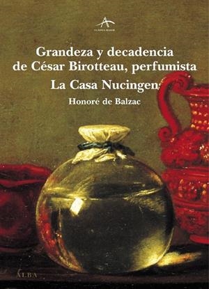 GRANDEZA Y DECADENCIA DE CÉSAR BIROTTEAU, PERFUMISTA. LA CAS | 9788484282754 | BALZAC, HONORE DE