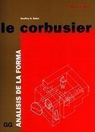 LE CORBUSIER : ANALISIS DE LA FORMA | 9788425218088 | BAKER, GEOFFREY H.
