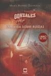 TRANSPORTES GONZALEZ E HIJA. UNA VIDA SOBRE RUEDAS | 9788496231559 | ESCANDON, MARIA AMPARO