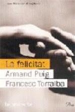 FELICITAT, LA | 9788484378457 | PUIG, ARMAND / TORRALBA, FRANCESC