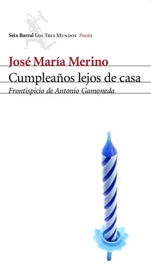 CUMPLEAÑOS LEJOS DE CASA. FRONTISPICIO DE ANTONIO GAMONEDA | 9788432208959 | MERINO, JOSE MARIA