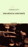 MUSICA CONSTANTE, UNA | 9788495971043 | SETH, VIKRAM