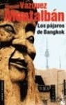 PAJAROS DE BANGKOK, LOS | 9788408060413 | VAZQUEZ MONTALBAN, MANUEL