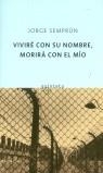 VIVIRE CON SU NOMBRE, MORIRA CON EL MIO | 9788483109045 | SEMPRUN, JORGE