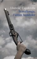 SERRALLONGA, L'ULTIM BANDOLER | 9788484378600 | CAPDEVILA, LLORENÇ