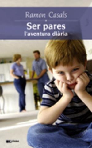 SER PARES: L'AVENTURA DIARIA | 9788497911856 | CASALS, RAMON